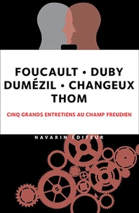 Foucault - Duby - Dumézil - Changeux - Thom