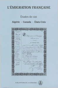 L'Emigration Francise. Etude De Cas : Algerie, Canada, Etats-Unis