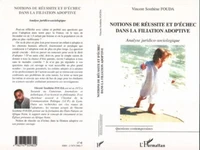 Notions de réussite et d'échec dans la filiation adoptive. Analyse juridico-sociologique