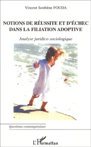 Notions De Reussite Et D'Echec Dans La Filiation Adoptive. Analyse Juridico-Sociologique