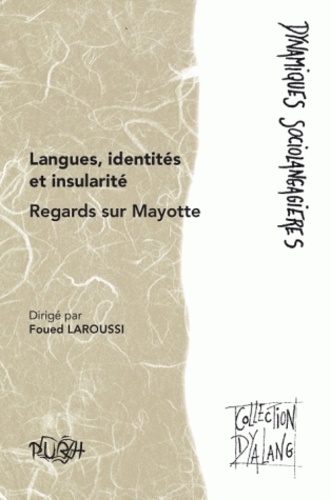 Foued Laroussi - Langues, identités et insularité - Regards sur Mayotte.