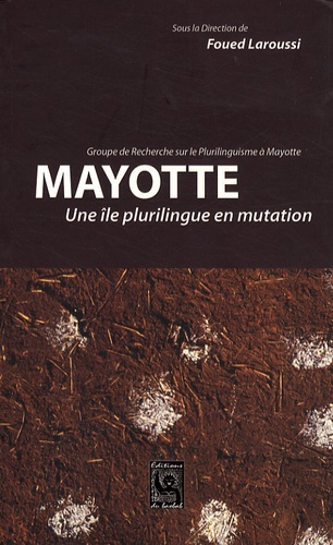 Foued Laroussi - Mayotte - Une île plurilingue en mutation.