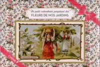 Le petit calendrier perpétuel des fleurs de nos jardins