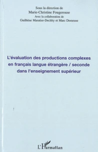 L'évaluation des productions complexes en francais langue étrangère / seconde dans l'enseignement supérieur