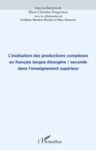 L'évaluation des productions complexes en francais langue étrangère / seconde dans l'enseignement supérieur