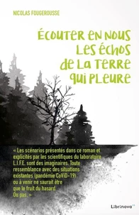 Ecouter en nous les échos de la Terre qui pleure