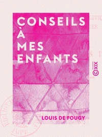 Conseils à mes enfants