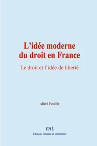 L’idée moderne du droit en France