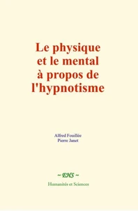 Le physique et le mental à propos de l'hypnotisme