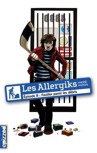 André Marois - Les Allergiks 8 : Fouiller parmi les débris.