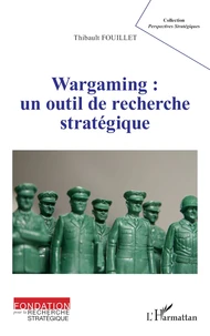Wargaming : un outil de recherche stratégique
