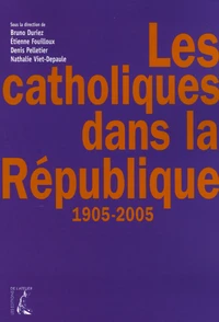 Les catholiques dans la République 1905-2005