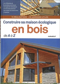 Construire sa maison écologique en bois de A à Z