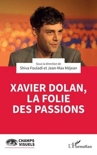 Xavier Dolan, la folie des passions
