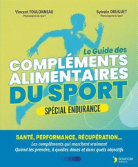 Le guide des compléments alimentaires du sport - Spécial endurance