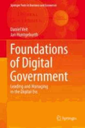 Foundations of Digital Government - Leading and Managing in the Digital Era.