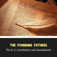The United States Constitution and Amendments