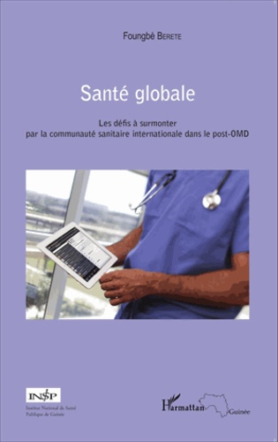 Santé globale. Les défis à surmonter par la communauté sanitaire internationale dans le post-OMD