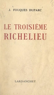 Le troisième Richelieu, libérateur du territoire en 1815