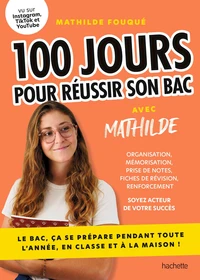 100 jours pour réussir son bac avec Mathilde