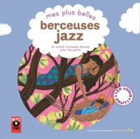 Mes plus belles berceuses jazz et autres musiques douces pour les petits