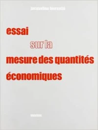 Essai sur la mesure des quantités économiques