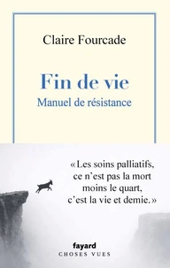 Fin de vie. Manuel de résistance.