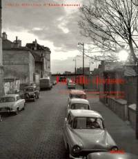 La Ville Divisee. Les Segregations Urbaines En Question, France Xviiieme-Xxeme Siecles