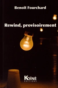 Rewind, provisoirement