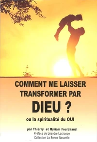 Comment me laisser transformer par dieu ?