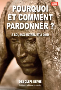 Pourquoi et comment pardonner ?