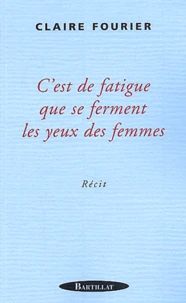 C'Est De Fatigue Que Se Ferment Les Yeux Des Femmes