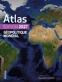 Atlas géopolitique mondial 2027