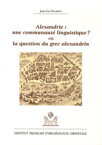 Alexandrie : une communauté linguistique ? ou la question du grec alexandrin
