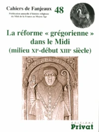 La réforme "grégorienne" dans le Midi (milieu XIe-début XIIIe siècle)