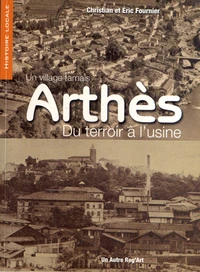Arthès, du terroir à l'usine