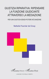 Giustizia riparativa: ripensare la funzione Giudicante attraverso la mediazione