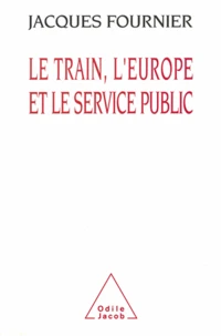 Train, l'Europe et le Service public (Le)