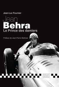 Fournier Jean-luc - Jean Behra, le Prince des damiers.