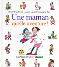 Une maman, quelle aventure !