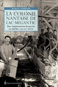 La colonie nantaise de Lac-Mégantic