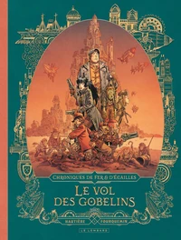 Chroniques de fer et d'écailles - Tome 1 - Le vol des gobelins
