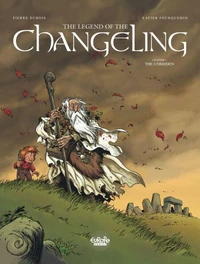 The Legend of the Changeling - Volume 1 - The Unbidden