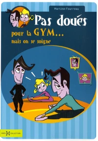 Pas doués pour la gym... mais on se soigne