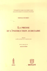 La presse et l'instruction judiciaire