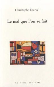 Le mal que l'on se fait