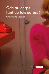 Ode au corps tant de fois caressé