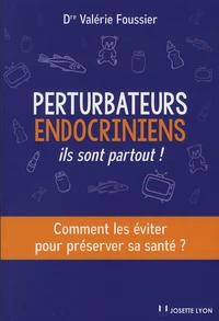 Perturbateurs endocriniens : ils sont partout !