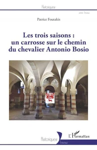 Les trois saisons : un carrosse sur le chemin du chevalier Antonio Bosio