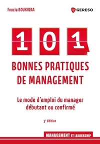Fouzia Boukhira - 101 bonnes pratiques de management - Le mode d'emploi du manager débutant ou confirmé.